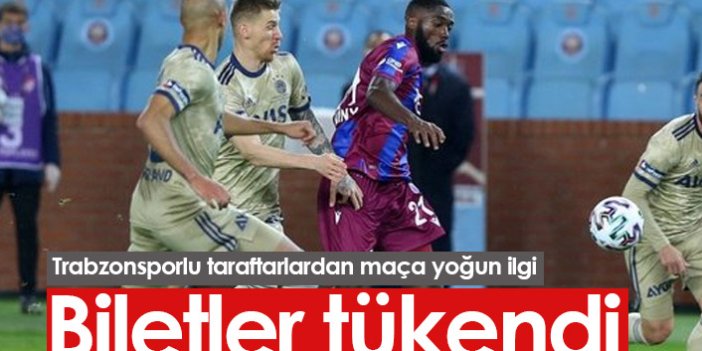 Trabzonspor Fenerbahçe maçının biletleri tükendi