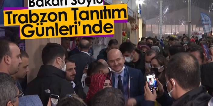 Bakan Soylu Trabzon Tanıtım Günleri'ne katıldı
