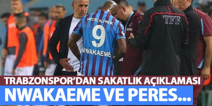 Trabzonspor'dan sakatlık açıklaması: Peres ve Nwakaeme...