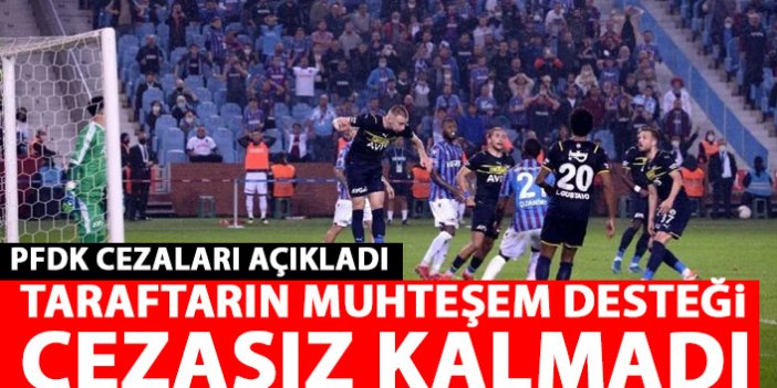 Trabzonspor taraftarının muhteşem desteği cezasız kalmadı!