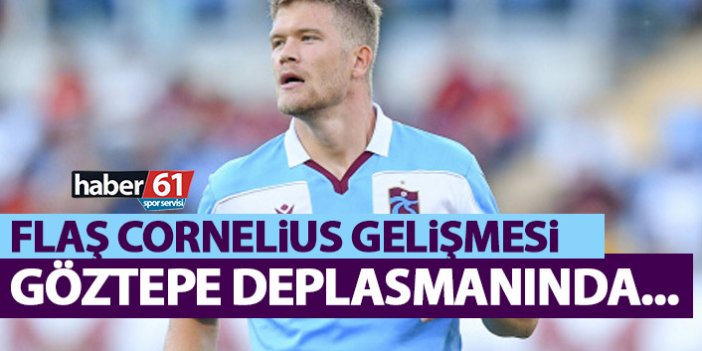 Trabzonspor’da Cornelius gelişmesi! Göztepe deplasmanına…