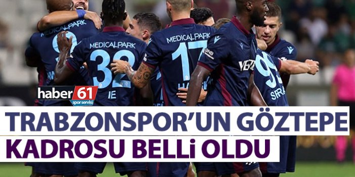 Trabzonspor'un Göztepe kadrosu belli oldu! 6 Eksik