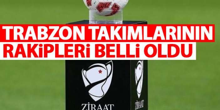 Trabzon takımlarının rakipleri belli oldu! Yomraspor ve Hekimoğlu Trabzon...