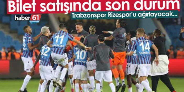 Trabzonspor Rizespor maçının bilet satışında son durum
