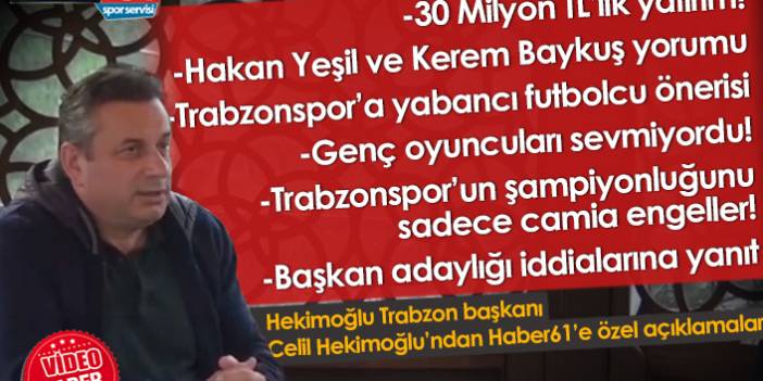 Celil Hekimoğlu'ndan Trabzonspor sözleri: Tek engel kendi camiamız!
