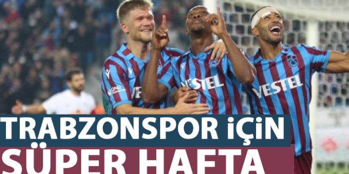 Trabzonspor için Süper hafta