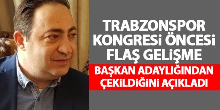 Trabzonspor Başkan Adaylığından çekildiğini açıkladı!