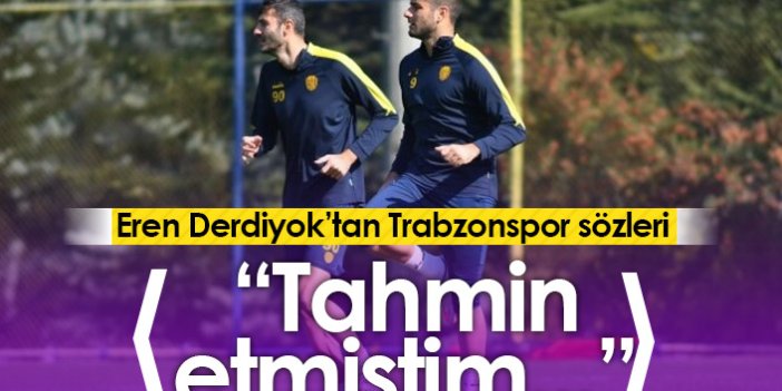Eren Derdiyok'tan Trabzonspor sözleri: Tahmin etmiştim