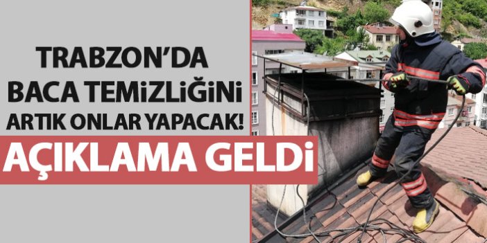 Trabzon'da baca temizliğini artık onlar yapacak!
