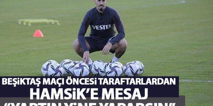 Beşiktaş maçı öncesi Trabzonspor'un yıldızı mesaj yağmuruna tutuldu