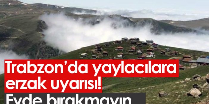 Trabzon'da jandarmadan yayla uyarısı