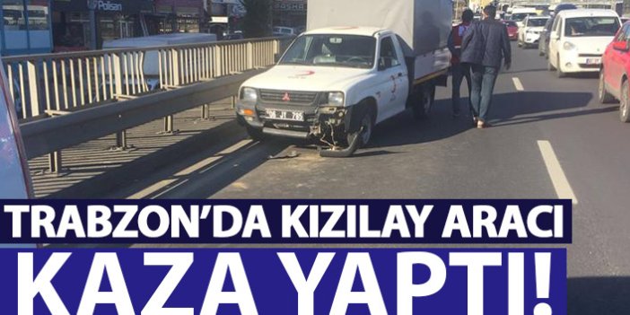 Trabzon’da kızılay aracı kaza yaptı!