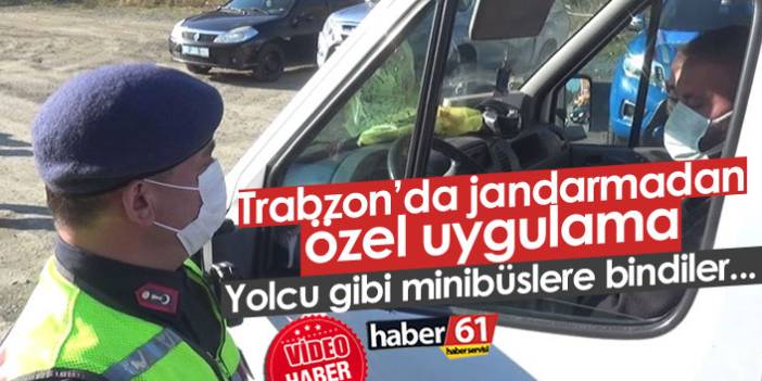 Trabzon’da jandarmadan özel uygulama