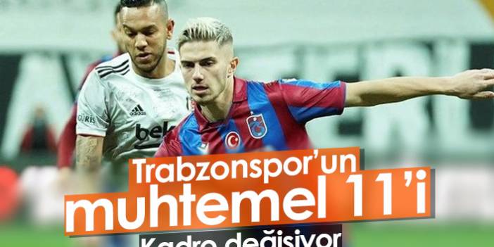 Kadroda değişim! Trabzonspor'un muhtemel Beşiktaş 11'i. 5 Kasım 2021