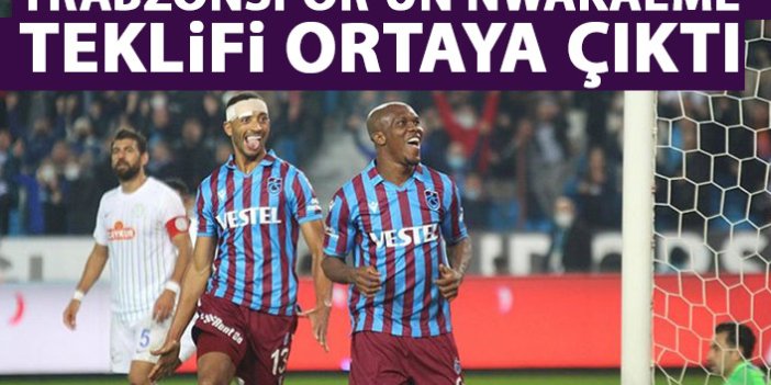 Trabzonspor'un Nwakaeme teklifi ortaya çıktı