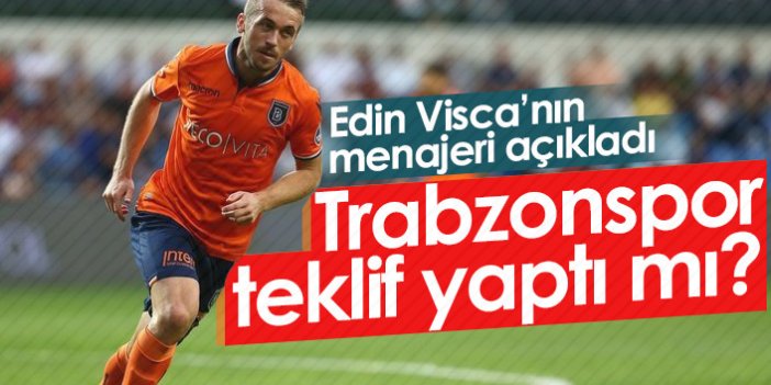 Trabzonspor Edin Visca ile görüştü mü? Menajeri açıkladı