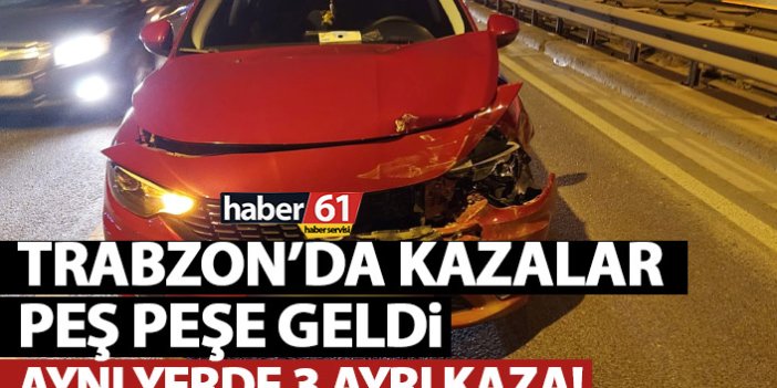 Trabzon’da kazalar peş peşe geldi! Aynı yerde 3 ayrı kaza