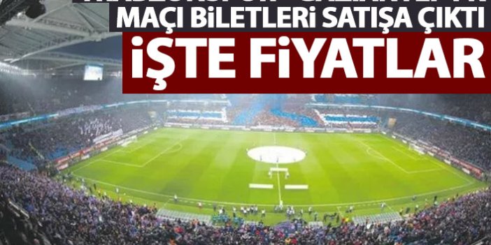 Trabzonspor'un Gaziantep FK maçı biletleri satışa çıktı! İşte fiyatlar
