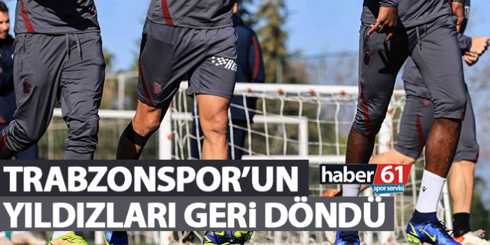 Trabzonspor’un 2 yıldızı geri döndü