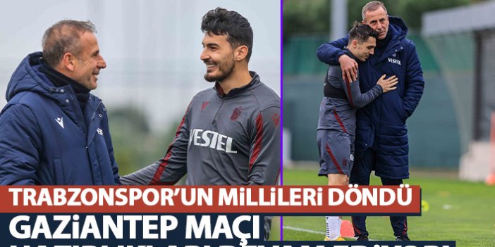 Trabzonspor’da milli oyuncular döndü! Gaziantep maçı hazırlıkları devam etti