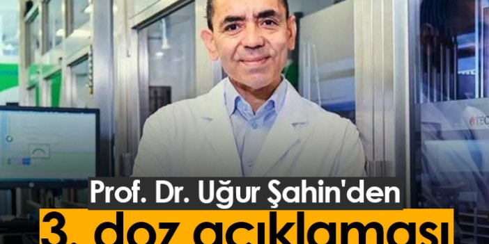 Prof. Dr. Uğur Şahin'den 3. doz açıklaması