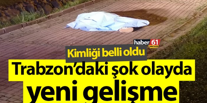 Trabzon'da intihar ettiği düşünülen kişinin kimliği belli oldu