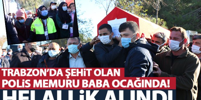 Trabzon'da Şehit olan Polis Yusuf Ceylan’ın evinin önünde helallik alındı