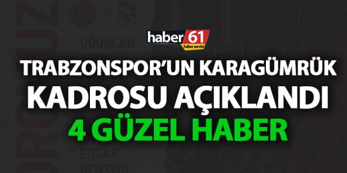 Trabzonspor'un Karagümrük kadrosu açıklandı! 4 güzel haber