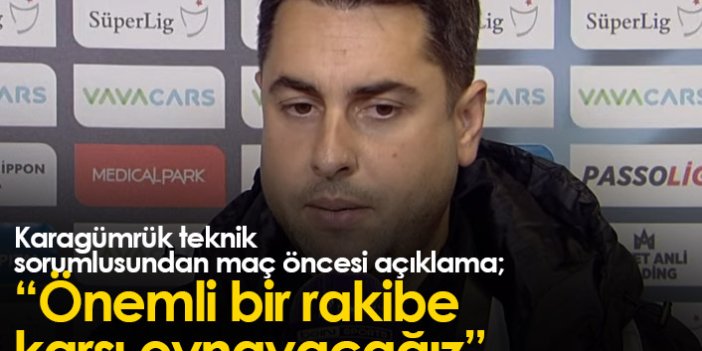Karagümrük'ten Trabzonspor maçı açıklaması: Önemli bir rakibe karşı oynayacağız