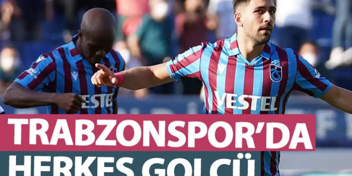 Trabzonspor’da herkes ‘golcü’