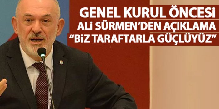 Trabzonspor Divan Kurulu Başkanı Sürmen: Biz taraftarlarla güçlüyüz