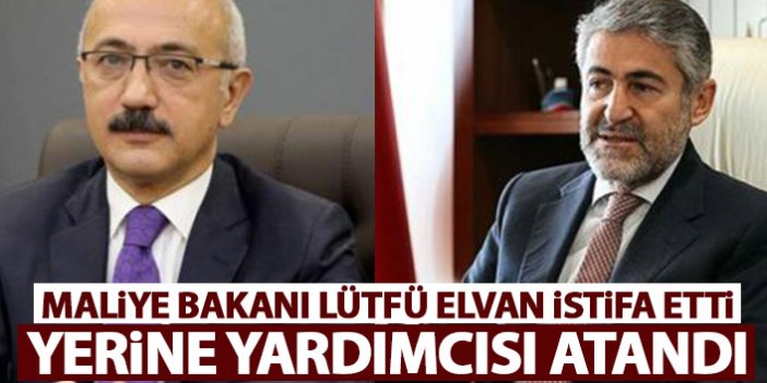 Maliye Bakanı Lütfü Elvan istifa etti! Yeni Bakan Nurettin Nebati kimdir?