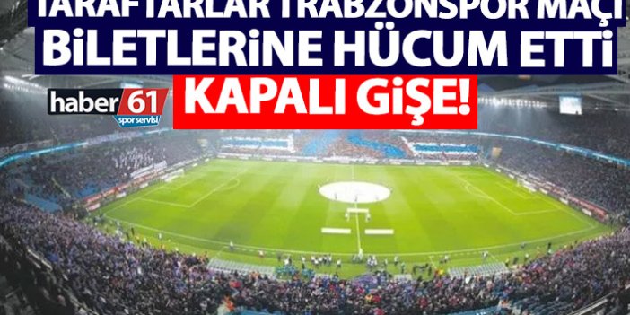 Trabzonspor taraftarı biletlere hücum etti! İşte satılan bilet adedi
