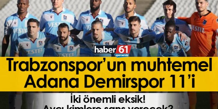 Trabzonspor'un muhtemel Adana Demirspor 11'i nasıl?