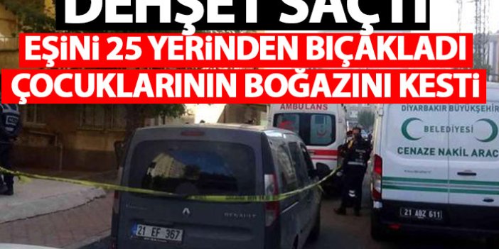 Diyarbakır'da cinnet geçiren şahıs eşini 25 yerinden bıçakladı