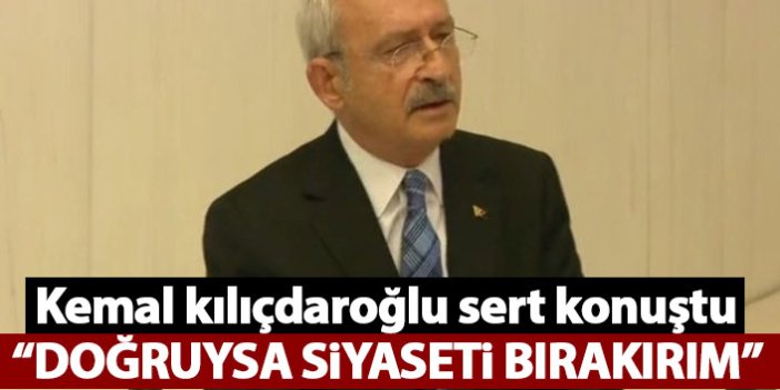 Kılıçdaroğlu, Meclis'teki bütçe görüşmelerinde çok sert konuştu: Doğruysa siyaseti bırakırım