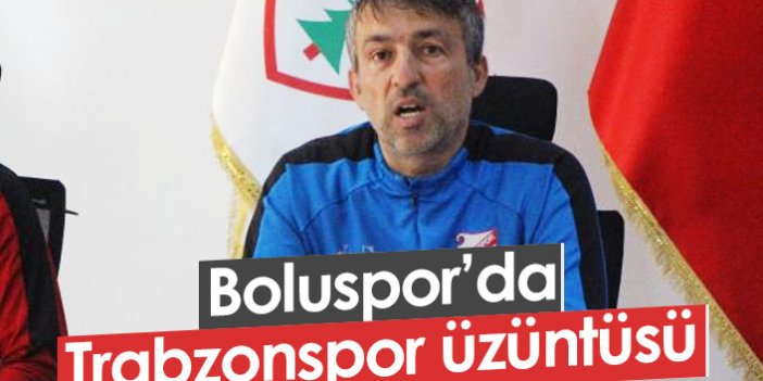 Boluspor'da Trabzonspor üzüntüsü yaşanıyor