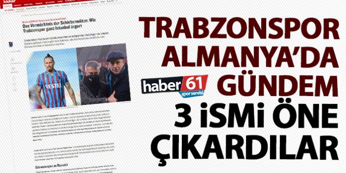 Trabzonspor Almanya’da gündem! Manşetten verdiler