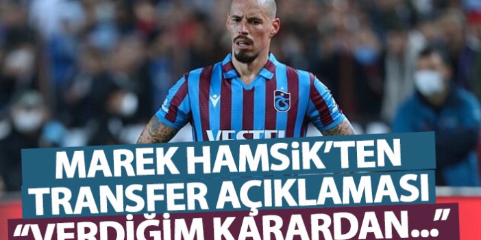 Marek Hamsik'ten transfer açıklaması: Verdiğim karardan...