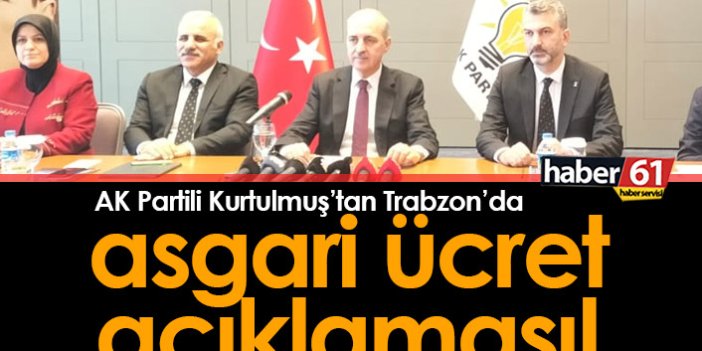 Numan Kurtulmuş'tan Trabzon'da asgari ücret açıklaması