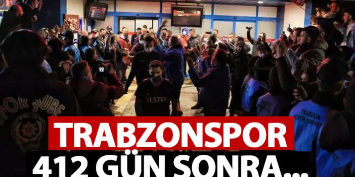 Trabzonspor 412 gün sonra...