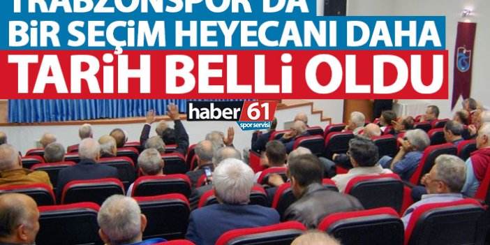 Trabzonspor'da bir seçim heyecanı daha! Tarih belli oldu