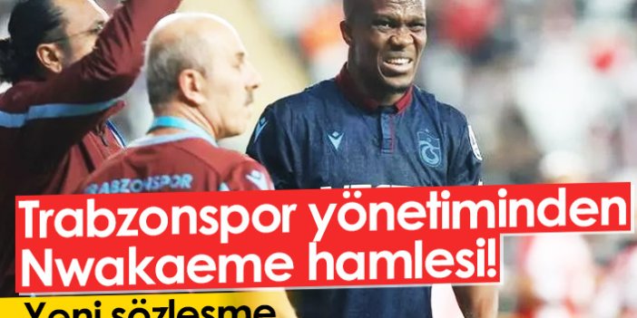 Trabzonspor'dan Nwakaeme hamlesi! Yeni sözleşme...