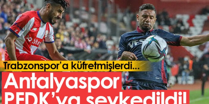 Trabzonspor'a küfretmişlerdi... Antalyaspor PFDK'ya sevkedildi