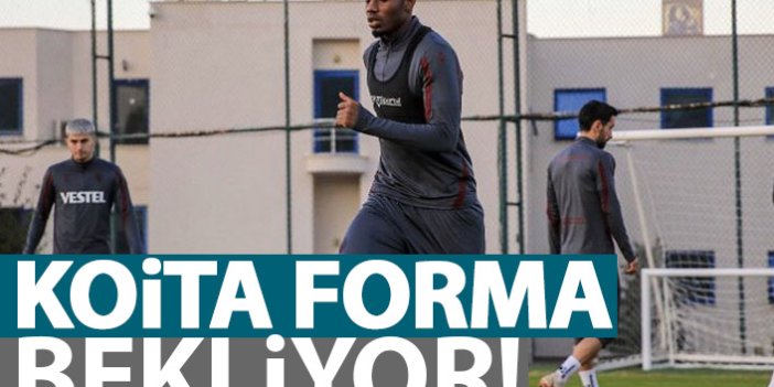 Trabzonspor'da Koita forma bekliyor!