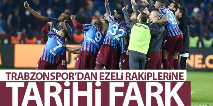 Trabzonspor'dan ezeli rakiplerine tarihi fark