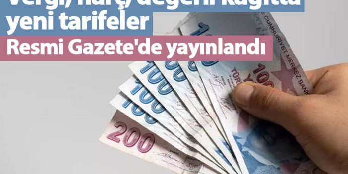 Vergi, harç, değerli kağıtta yeni tarifeler Resmi Gazete'de yayınlandı