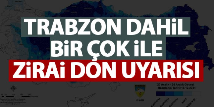 Trabzon dahil bir çok ilde zirai don bekleniyor