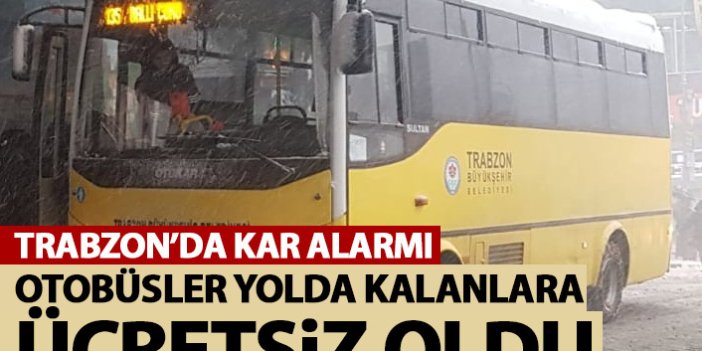 Trabzon’da Belediye otobüsleri kar nedeniyle ücretsiz!