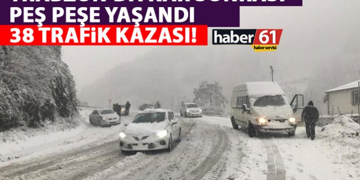 Trabzon'da bir günde 38 kaza! İşte bilanço